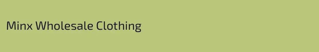 Minx Wholesale Clothing